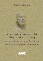 Terapeutyczne aspekty filozofii stoickiej - Szlama Aneta