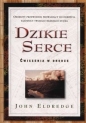 Dzikie serce - John Eldredge