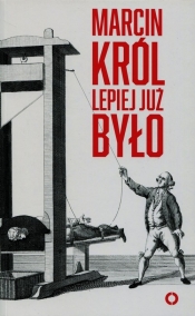 Lepiej już było - Marcin Król