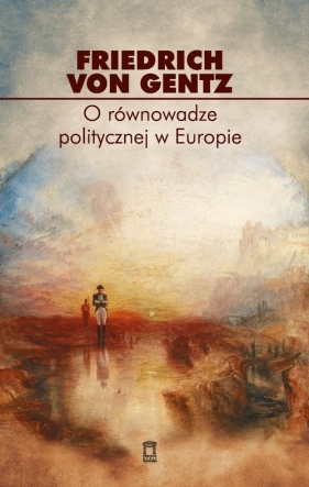 O równowadze politycznej w Europie - Friedrich von Gentz