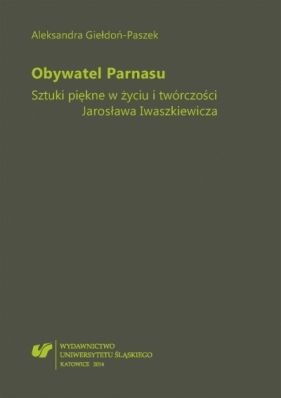 Obywatel Parnasu. Sztuki piękne w życiu i... - Aleksandra Giełdoń-Paszek