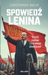Spowiedź Lenina. Szczera rozmowa z czerwonym zbrodniarzem Christopher Macht