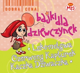 Bajki dla dziewczynek Lokomotywa Czerwony Kapturek Kaczka Dziwaczka 3 CD (Audiobook) (CDMTJ90340)