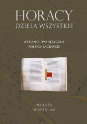 Horacy Dzieła wszystkie. Wydanie dwujęzyczne polsko-łacińskie - Horacy