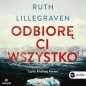 Odbiorę ci wszystko - Ruth Lillegraven