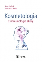 Kosmetologia z immunologią skóry - Aleksandra Słodka, Anna Drobnik