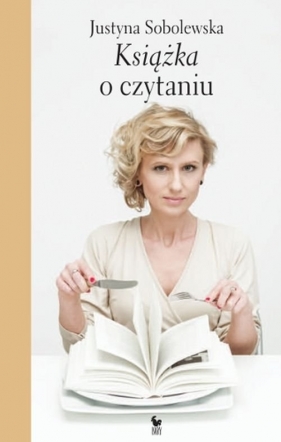 Książka o czytaniu - Sobolewska Justyna
