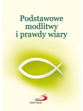 Podstawowe modlitwy i prawdy wiary - Opracowanie zbiorowe