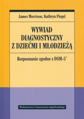 Wywiad diagnostyczny z dziećmi i młodzieżą (Uszkodzona okładka) - James Morrison, Kathryn Flegel