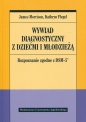 Wywiad diagnostyczny z dziećmi i młodzieżą. Rozpoznanie zgodne z DSM-5 - James Morrison, Kathryn Flegel