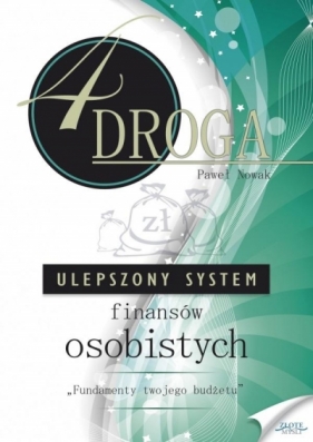 Czwarta droga. Ulepszony System Finansów Osobistych - Paweł Nowak