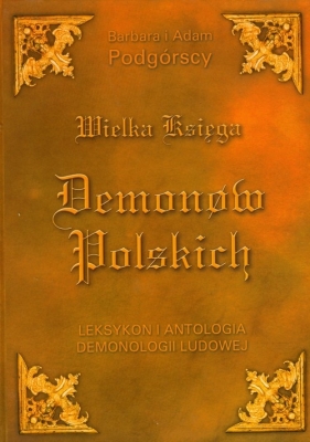 Wielka księga demonów polskich - Podgórska Barbara, Podgórski Adam