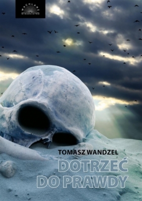 Dotrzeć do prawdy - Wandzel Tomasz 