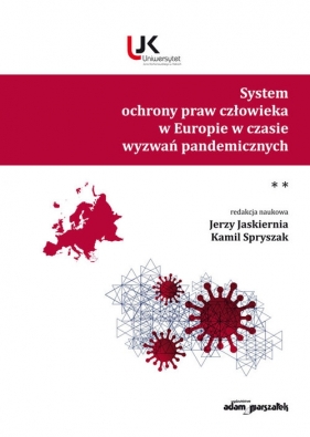 System ochrony praw człowieka w Europie w czasie wyzwań pandemicznych. Tom 2