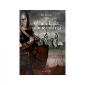 W imię króla, w imię mistrza - Jan Wernik