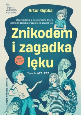 Znikodem i zagadka lęku. Opowiadanie z... - Artur Gębka, Katarzyna Bukiert