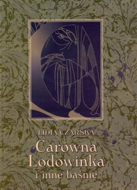 Carówna Lodowinka i inne baśnie - Czarska Lidia