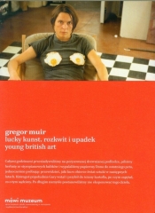 Lucky Kunst Rozkwit i upadek Young British Art