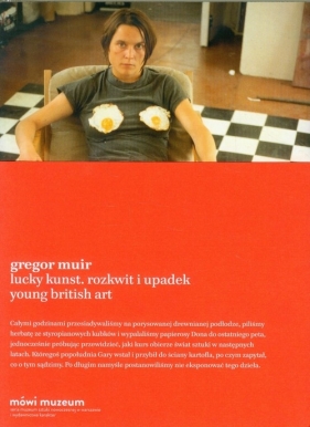 Lucky Kunst Rozkwit i upadek Young British Art - Muir Gregor