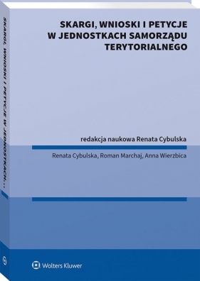 Skargi wnioski i petycje w jednostkach samorządu terytorialnego - Renata Cybulska