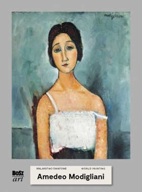 Amadeo Modigliani. Malarstwo światowe - Widacka-Bisaga Agnieszka
