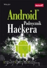 Android Podręcznik hackera  Joshua J. Drake, Zach Lanier, Collin Mulliner,  Pau Oliva Fora i 2 in.