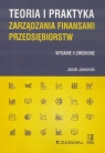 Teoria i praktyka zarządzania finansami przedsiębiorstw Jaworski Jacek