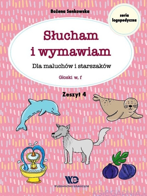 Słucham i wymawiam Dla maluchów i starszaków Zeszyt 4