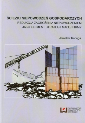 Ścieżki niepowodzeń gospodarczych - Ropęga Jarosław