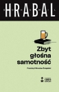 Zbyt głośna samotność - Bohumil Hrabal