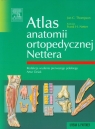 Atlas anatomii ortopedycznej Nettera Thompson Jon C.