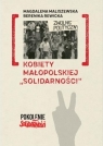 Kobiety małopolskiej Solidarności Magdalena Maliszewska, Berenika Rewicka
