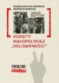 Kobiety małopolskiej "Solidarności" - Magdalena Maliszewska, Berenika Rewicka