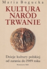 Kultura Naród Trwanie Dzieje kultury polskiej od zarania do 1989 roku Bogucka Maria