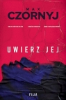 Uwierz jej wyd. kieszonkowe Max Czornyj