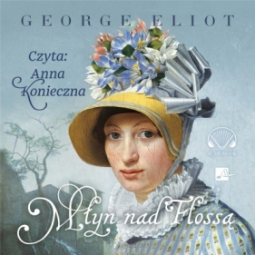 Młyn nad Flossą audiobook - George Eliot