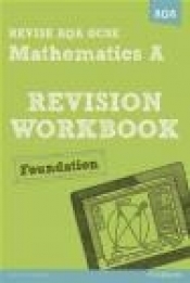 Revise AQA: GCSE Mathematics A Revision Workbook Foundation - Greg Byrd