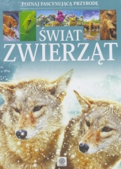 Świat zwierząt. Poznaj fascynującą przyrodę