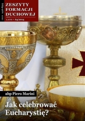 Zeszyty Formacji Duchowej nr 64 Jak celebrować... - Piero Marini