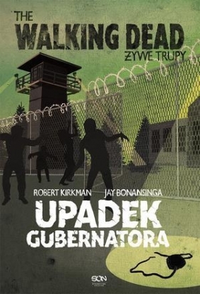 Żywe Trupy. Upadek Gubernatora - Robert Kirkman, Jay Bonansinga