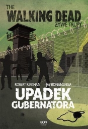 Żywe Trupy. Upadek Gubernatora - Robert Kirkman