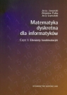 Matematyka dyskretna dla informatyków Część I: elementy kombinatoryki Jaworski Jerzy, Palka Zbigniew, Szymański Jerzy