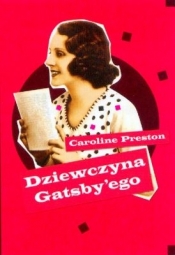Dziewczyna Gatsby'ego - Preston Caroline