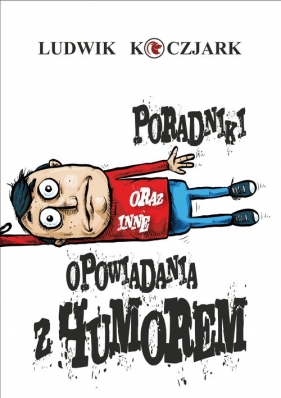 Poradniki oraz inne opowiadania z humorem - Ludwik Koczjark