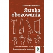 Sztuka obozowania. Kwaterka, pionierka, zdobnictwo - Tomasz Kucharzewski