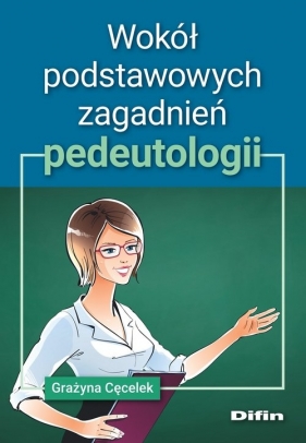 Wokół podstawowych zagadnień pedeutologii - Cęcelek Grażyna