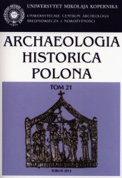 Archaeologia Historica Polona Tom 21 - <br />