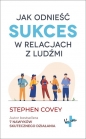 Jak odnieść sukces w relacjach z ludźmi - Stephen R. Covey