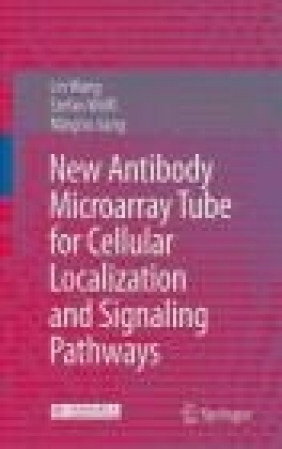 New Antibody Microarray Tube for Cellular Localization Stefan Wolfl, Lin Wang, Minghu Jiang