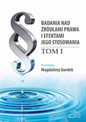 Badania nad żródłami prawa.. T.1 - Gurdek Magdalena